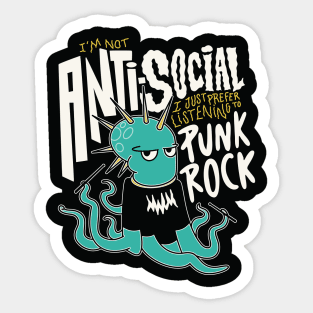 I'm Not Anti-Social I Just Prefer Listening to Punk Rock // Funny Punk Rock Octopus Sticker